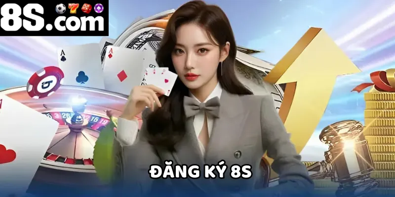 Đăng Ký 8S Nhanh Chóng - 3 Bước Đơn Giản Để Thành Hội Viên