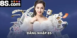 Đăng Nhập 8S - Hướng Dẫn 3 Bước Thực Hiện Nhanh Chóng 