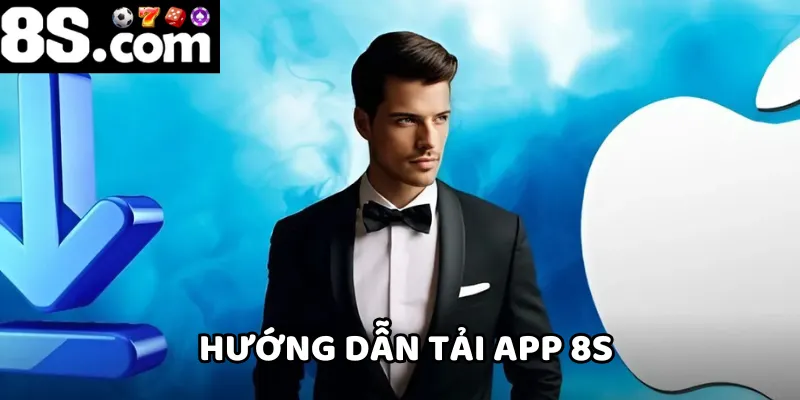 Hướng dẫn tải app 8S nhanh chóng chỉ với 3 bước