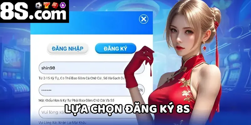 Đăng ký 8S là lựa chọn số 1 của nhiều người chơi