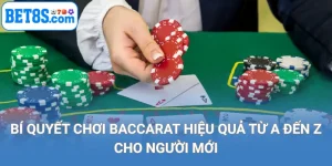24 bí quyết chơi baccarat hiệu quả từ a đến z cho người mới