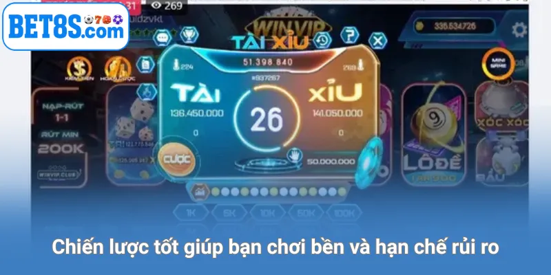 Chiến lược tốt giúp bạn chơi bền và hạn chế rủi ro.