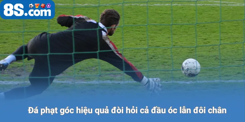 Đá phạt góc hiệu quả đòi hỏi cả đầu óc lẫn đôi chân