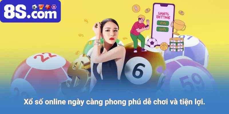 Xổ số online ngày càng phong phú, dễ chơi và tiện lợi