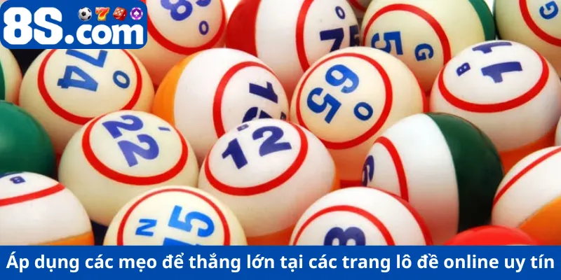 Áp dụng các mẹo để thắng lớn tại các trang lô đề online uy tín