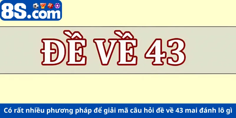 đề về 43 mai đánh lô gì