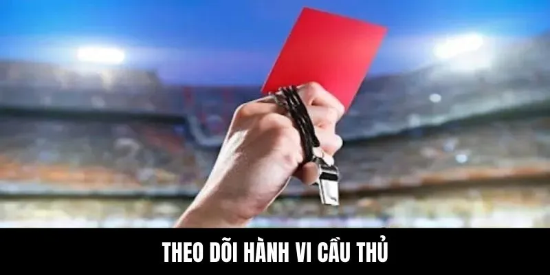 Theo dõi hành vi cầu thủ